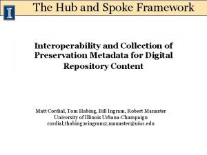 The Hub and Spoke Framework Interoperability and Collection