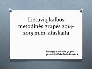 Lietuvi kalbos metodins grups 20142015 m m ataskaita