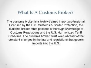 What Is A Customs Broker The customs broker