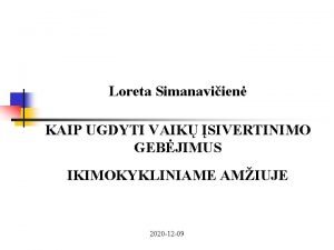 Loreta Simanaviien KAIP UGDYTI VAIK SIVERTINIMO GEBJIMUS IKIMOKYKLINIAME