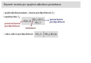 Bayesv teorm pro spojitou nhodnou promnnou spojit nhodn