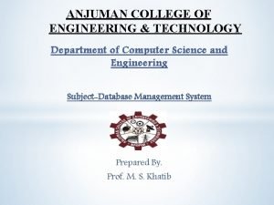 ANJUMAN COLLEGE OF ENGINEERING TECHNOLOGY Department of Computer