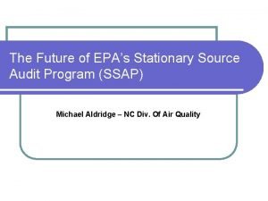 The Future of EPAs Stationary Source Audit Program