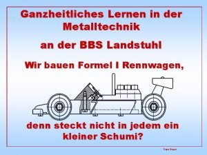 Ganzheitliches Lernen in der Metalltechnik an der BBS