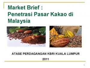 Market Brief Penetrasi Pasar Kakao di Malaysia ATASE