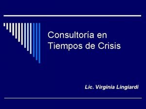 Consultora en Tiempos de Crisis Lic Virginia Lingiardi