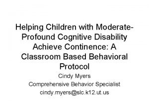 Helping Children with Moderate Profound Cognitive Disability Achieve