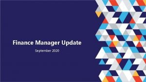 Finance Manager Update September 2020 What is EFMS