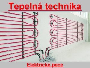 Tepeln technika Elektrick pece Vpoet odporovch pec nepm