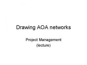 Drawing AOA networks Project Management lecture CPA CPM