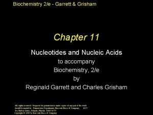 Biochemistry 2e Garrett Grisham Chapter 11 Nucleotides and