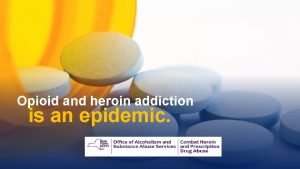 Opioid and heroin addiction is an epidemic The