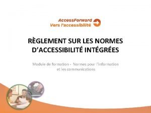 RGLEMENT SUR LES NORMES DACCESSIBILIT INTGRES Module de