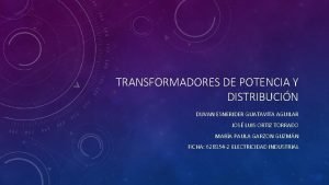 TRANSFORMADORES DE POTENCIA Y DISTRIBUCIN DUVAN ESNERIDER GUATAVITA