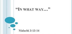 IN WHAT WAY Malachi 3 13 14 MALACHI