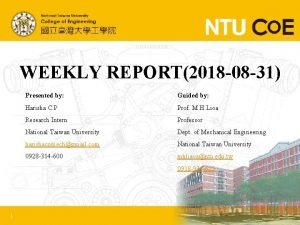 WEEKLY REPORT2018 08 31 Presented by Guided by