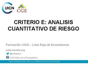 CRITERIO E ANALISIS CUANTITATIVO DE RIESGO Formacin UICN