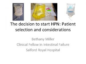 The decision to start HPN Patient selection and