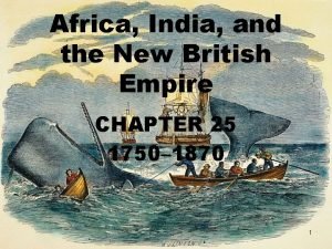 Africa India and the New British Empire CHAPTER