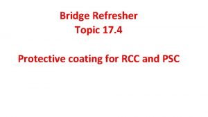 Bridge Refresher Topic 17 4 Protective coating for