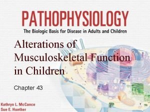 Alterations of Musculoskeletal Function in Children Chapter 43
