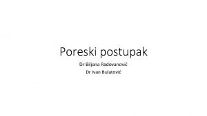 Poreski postupak Dr Biljana Radovanovi Dr Ivan Bulatovi