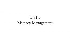 Unit5 Memory Management Memory Management Definition Second major
