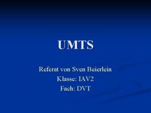 UMTS Referat von Sven Beierlein Klasse IAV 2