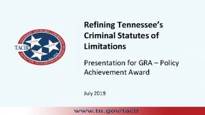 Refining Tennessees Criminal Statutes of Limitations Presentation for