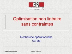 Optimisation non linaire sans contraintes Recherche oprationnelle GCSIE