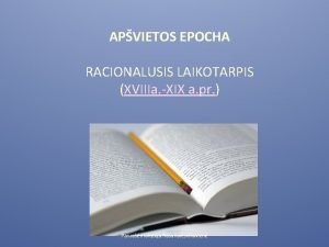 APVIETOS EPOCHA RACIONALUSIS LAIKOTARPIS XVIIIa XIX a pr