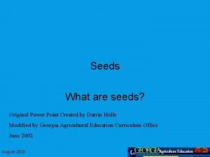 Seeds What are seeds Original Power Point Created