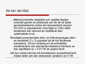 S kan det lta Mtinstrumentets reliabilitet och validitet