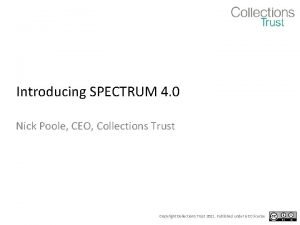 Introducing SPECTRUM 4 0 Nick Poole CEO Collections