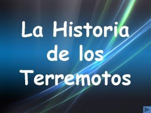 La Historia de los Terremotos Que es un