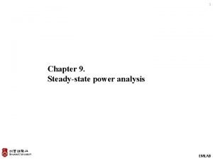 1 Chapter 9 Steadystate power analysis EMLAB 2
