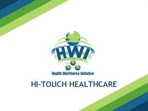 HITOUCH HEALTHCARE SOCIAL MEDIA AND TECHNOLOGY WHAT TO