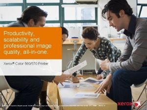 Productivity scalability and professional image quality allinone Xerox
