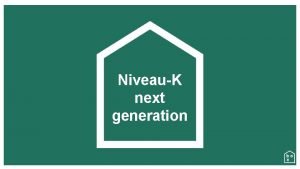 NiveauK next generation Thermobel vitrages isolants dAGC Vitrages