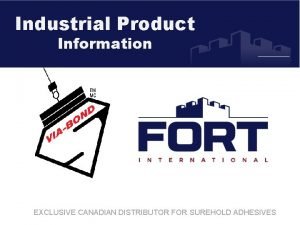 Industrial Product Information EXCLUSIVE CANADIAN DISTRIBUTOR FOR SUREHOLD