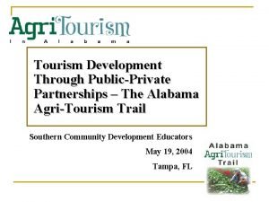 Tourism Development Through PublicPrivate Partnerships The Alabama AgriTourism