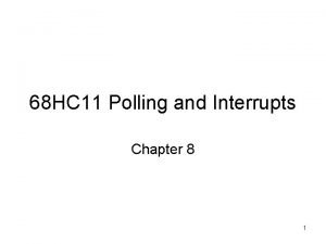 68 HC 11 Polling and Interrupts Chapter 8