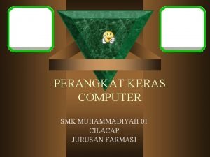 PERANGKAT KERAS COMPUTER SMK MUHAMMADIYAH 01 CILACAP JURUSAN