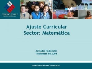 Ajuste Curricular Sector Matemtica Jornadas Regionales Diciembre de