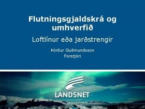 Flutningsgjaldskr og umhverfi Loftlnur ea jarstrengir rur Gumundsson