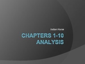 Indian horse chapter 1-10 summary