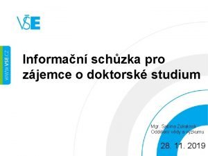 Informan schzka pro zjemce o doktorsk studium Mgr