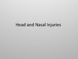 Head and Nasal Injuries Skull fracture Cause of