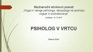 Mednarodni strokovni posvet Vloga in naloge psihologa delujoega