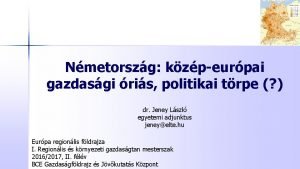 Nmetorszg kzpeurpai gazdasgi ris politikai trpe dr Jeney